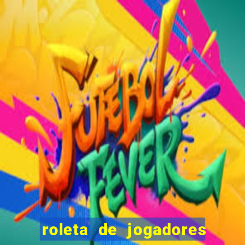 roleta de jogadores do fifa 23 roleta